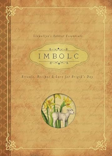 IMBOLC: Rituals, Recipes & Lore for Brigid's Day (Llewellyn's Sabbat Essentials, Band 8)